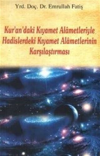 Kur'an'daki Kıyamet Alametleriyle Hadislerdeki Kıyamet Alametlerinin Karşılaştırılması