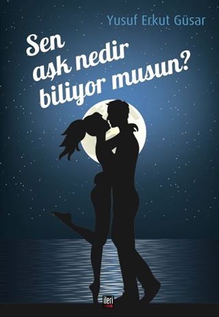 Sen Aşk Nedir Biliyor musun?