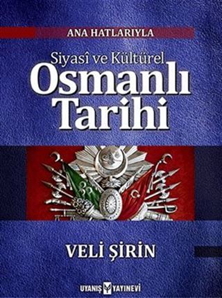 Ana Hatlarıyla Siyasi ve Kültürel Osmanlı Tarihi
