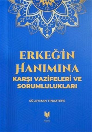 Erkeğin Hanımına Karşı Vazifeleri ve Sorumlulukları