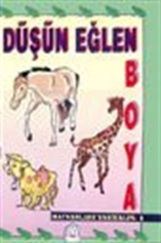 Hayvanları Tanıyalım 4 Düşün Eğlen Boya
