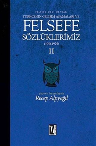 Felsefe Dili Olarak Türkçenin Gelişim Aşamaları ve Felsefe Sözlüklerimiz 2