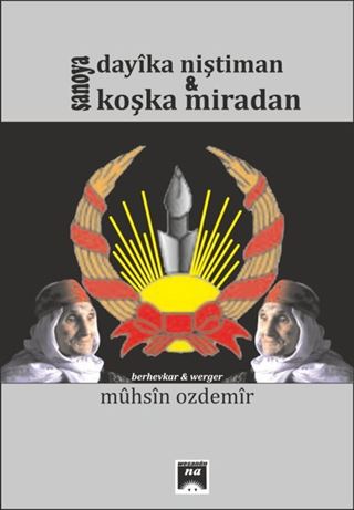Şanoya Dayıka Niştiman u Koşka Miradan