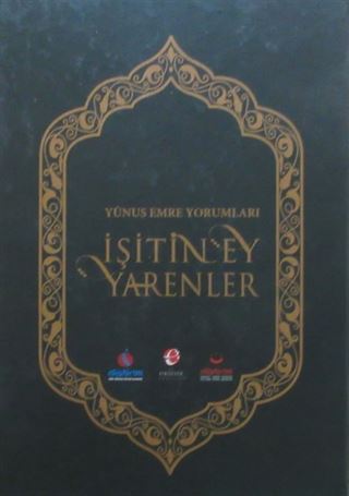 Yunus Emre Yorumları İşitin Ey Yarenler