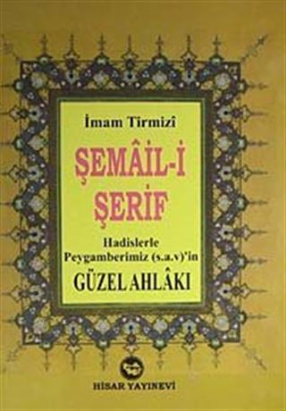 Şemail-Şerif / Hadislerle Peygamberimiz (s.a.v)'in Güzel Ahlakı