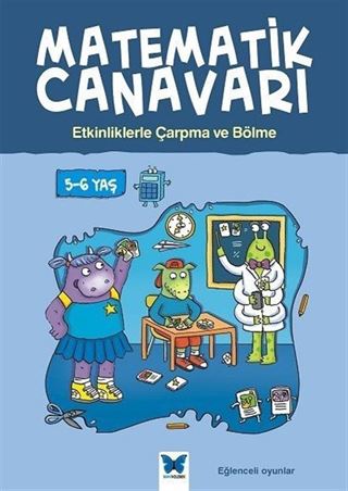 Matematik Canavarı - Etkinliklerle Çarpma ve Bölme 5-6 Yaş
