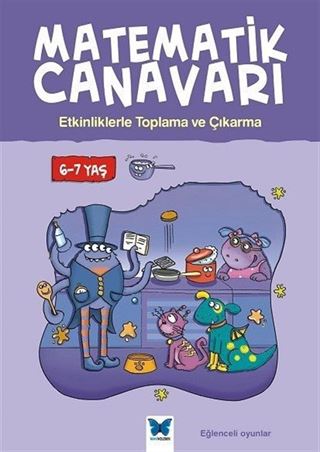Matematik Canavarı - Etkinliklerle Toplama ve Çıkarma 6-7 Yaş