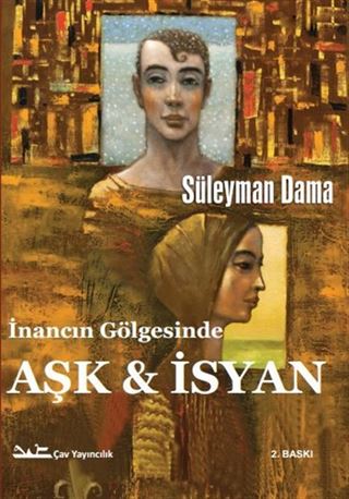 İnancın Gölgesinde Aşk ve İsyan