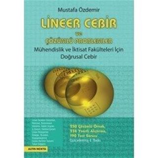Mühendislik Fakülteleri İçin Lineer Cebir ve Çözümlü Problemler
