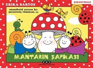 Uğurböceği Sevecen ile Salyangoz Tomurcuk 23 / Mantarın Şapkası