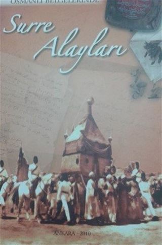 Osmanlı Belgelerinde Surre Alayları