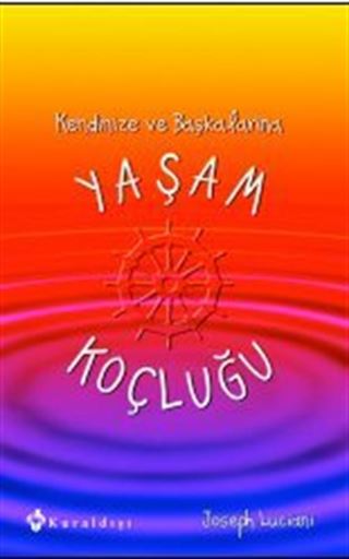 Kendinize ve Başkalarına Yaşam Koçluğu