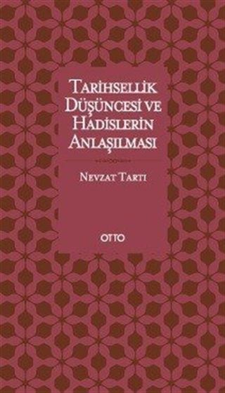 Tarihsellik Düşüncesi ve Hadislerin Anlaşılması