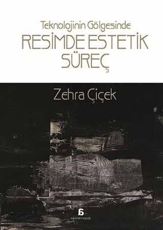 Teknolojinin Gölgesinde Resimde Estetik Süreç