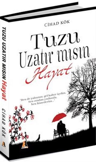 Tuzu Uzatır mısın Hayat