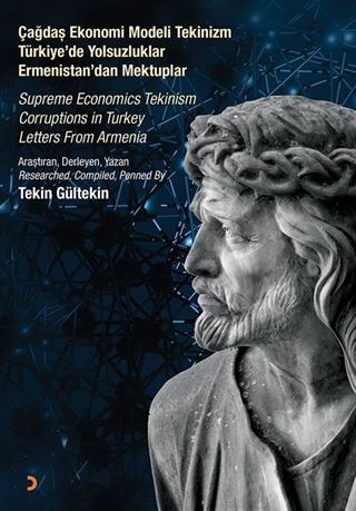 Çağdaş Ekonomi Modeli Tekinizm Türkiye'de Yolsuzluklar Ermenistan'dan Mektuplar