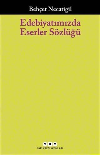 Edebiyatımızda Eserler Sözlüğü