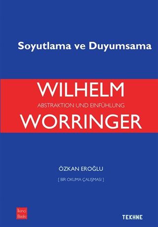 Worringer: Soyutlama ve Duyumsama