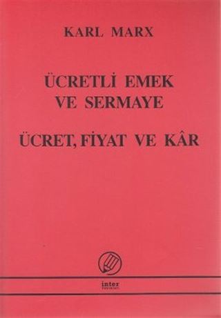 Ücretli Emek ve Sermaye - Ücret Fiyat ve Kar