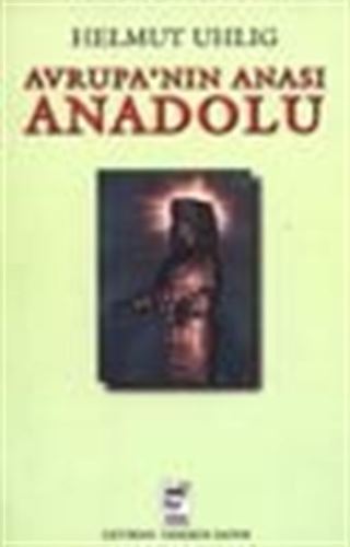 Avrupa'nın Anası Anadolu