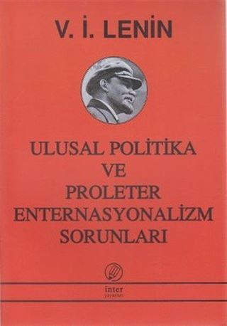 Ulusal Politika ve Proleter Enternasyonalizm Sorunları