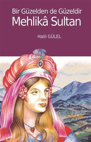 Bir Güzelden de Güzeldir Mehlika Sultan