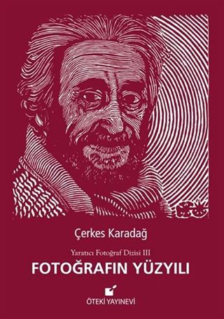 Fotoğrafın Yüzyılı / Yaratıcı Fotoğraf Dizisi 3