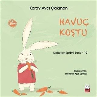 Havuç Koştu / Değerler Eğitimi Serisi 10