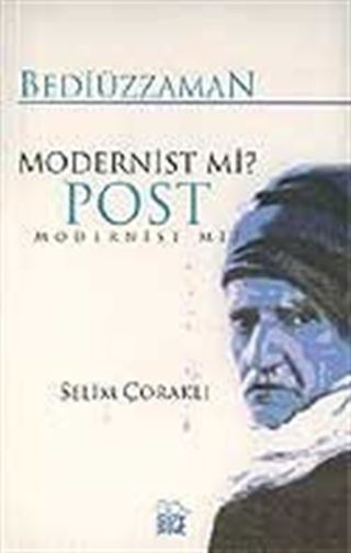 Bediüzzaman Modernist Mi? Post Modernist Mi?