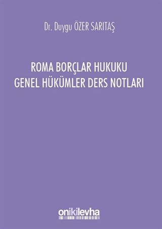 Roma Borçlar Hukuku Genel Hükümler Ders Notları