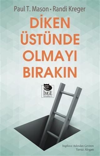 Diken Üstünde Olmayı Bırakın