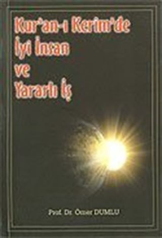 Kur'an'ı Kerim'de İyi İnsan ve Yararlı İş