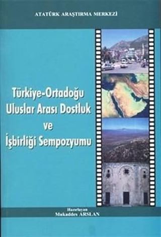 Türkiye-Ortadoğu Uluslar Arası Dostluk ve İşbirliği Sempozyumu