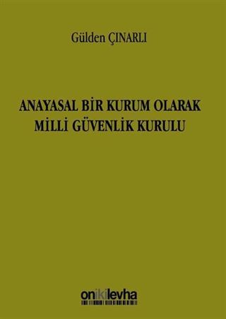 Anayasal Bir Kurum Olarak Milli Güvenlik Kurulu