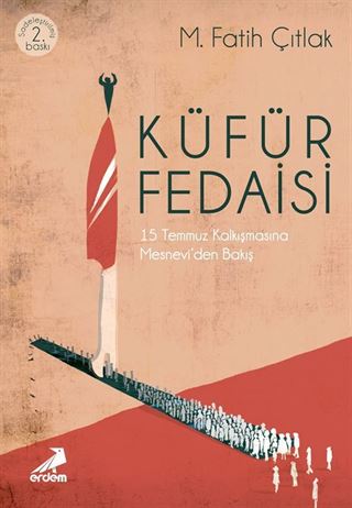 Küfür Fedaisi 15 Temmuz Kalkışmasına Mesnevi'den Bakış