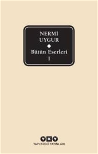 Bütün Eserleri 1 / Nermi Uygur