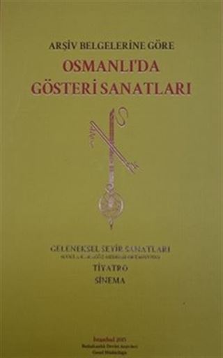 Arşiv Belgelerine Göre Osmanlı'da Gösteri Sanatları