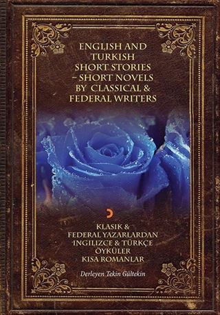 Klasik ve Federal Yazarlardan İngilizce ve Türkçe Öyküler Kısa Romanlar