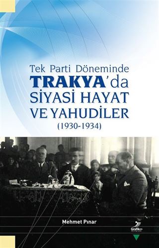 Tek Parti Döneminde Trakya'da Siyasi Hayat ve Yahudiler (1930-1934)