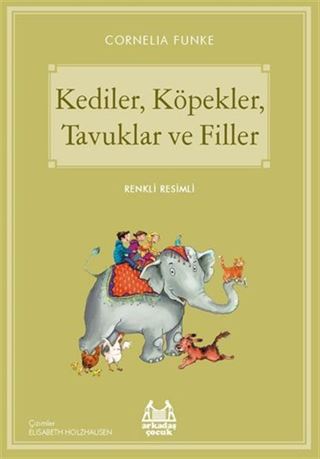 Kediler, Köpekler, Tavuklar ve Filler