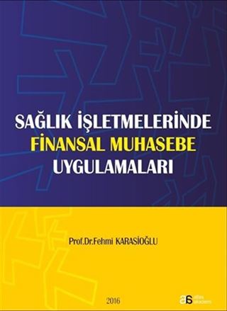 Sağlık İşletmelerinde Finansal Muhasebe Uygulamaları