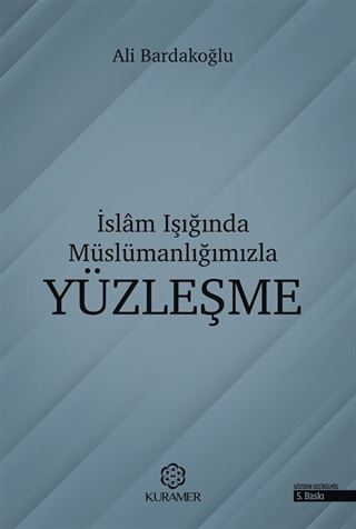 İslam Işığında Müslümanlığımızla Yüzleşme