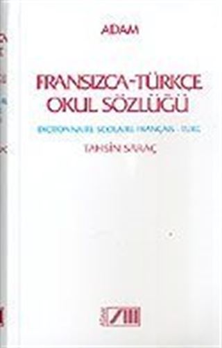 Fransızca-Türkçe Okul Sözlüğü Dictionnaire Scolaire Français - Turc