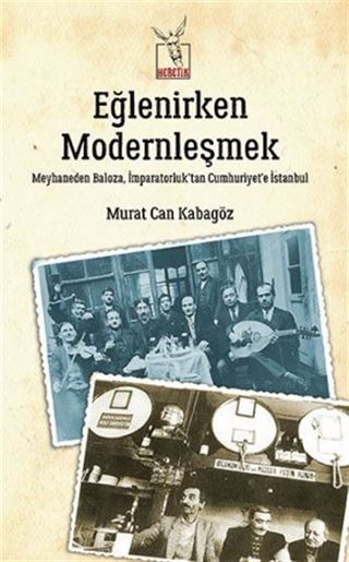 Eğlenirken Modernleşmek