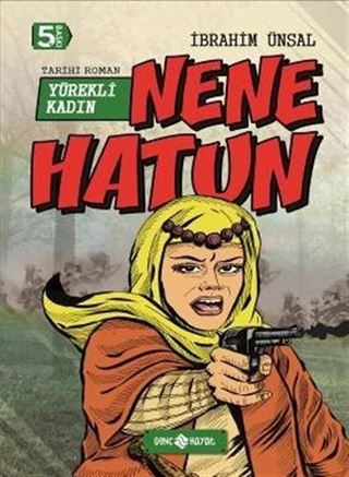 Yürekli Kadın Nene Hatun / Bizim Kahramanlarımız 4 (Ciltli)