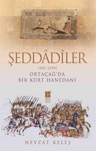 Şeddadiler (951-1199) Ortaçağ'da Bir Kürt Hanedanı