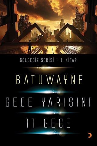 Gece Yarısını 11 Geçe / Gölgesizler Serisi 1. Kitap