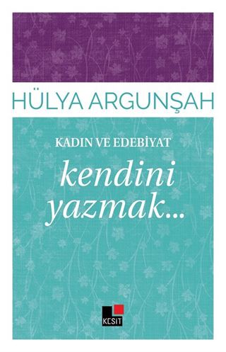 Kendini Yazmak / Kadın ve Edebiyat
