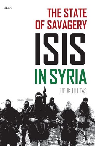 The State of Savagery: ISIS in Syria