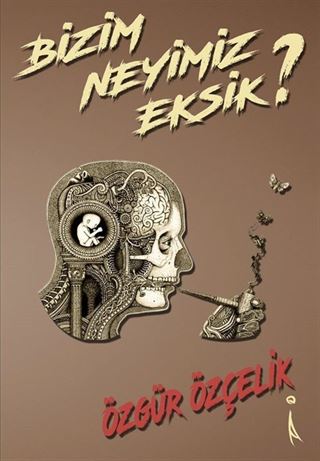 Bizim Neyimiz Eksik?